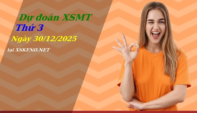 Dự đoán XSMT 30/12/2025, soi cầu kết quả Xổ Số Miền Trung thứ 3 - 30-12-2025